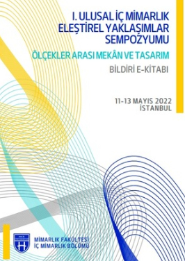 I. Ulusal İç Mimarlık Eleştirel Yaklaşımlar Sempozyumu Bildiri e-Kitabı